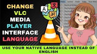 Change VLC Media Player Interface Language : Use Your Native Language Instead of English