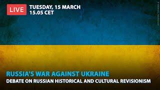 LIVE: Debate on Russian historical and cultural revisionism