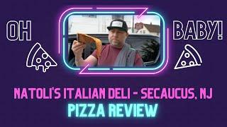 Oh Baby Pizza Review: Natoli's Italian Deli - Secaucus, NJ