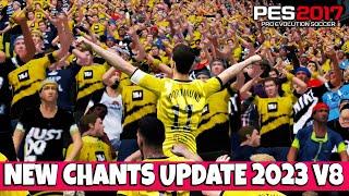 PES 2017 NEW CHANTS UPDATE 2023 V8