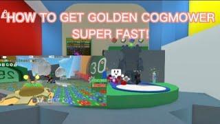 How to get Golden Cogmowers super fast and easy! (Fastest Way)