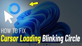 Fix Cursor Loading Blinking Circle In Windows 11 | How To fix cursor Spinning Blue circle windows 11