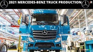 2021 MERCEDES-BENZ ACTROS TRUCK PRODUCTION - MERCEDES-BENZ TRUCKS