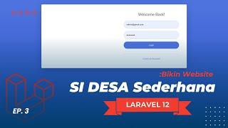 LARAVEL 12  UNTUK PEMULA - BIKIN APLIKASI SI DESA (AUTENTIKASI &  REGISTRASI PENDUDUK)