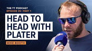 Mike Booth: Head To Head With Plater | The TT Podcast - E35.1