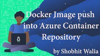 How to Create .Net Core Project Docker Image and Push into the Azure Container Repository