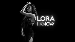 LORA - I Know | Official Video