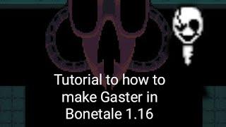 Tutorial To Make Gaster In Bonetale 1.6 (alpha)