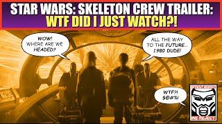 Star Wars Skeleton Crew Trailer Review | WTF Did I Just WATCH? | Is This Supposed to be STAR WARS?