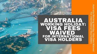 Australia Working Holiday Visa: Visa Fees Waived For International Visa Holders