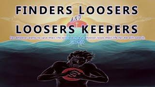 Finders Looser, Looser Keepers - Pastor Gilchrist Rebong