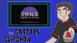 Cartoon Clipshow: 56 - Twice Upon A Time