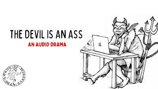 The Devil Is An Ass: An Audio Drama