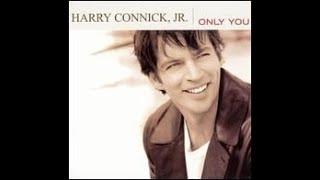 Harry Connick JR, Only You