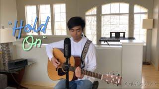 Hold On (Justin Bieber Acoustic Cover) ~ Calvin