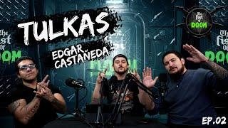 The Fist Of Doom | Podcast - Ep 02 FT. EDGAR CASTAÑEDA (TULKAS)