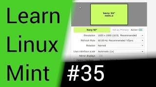 Learn Linux Mint - Part 35 - Displays & Monitors - System Settings 16 - PC Computer Tutorial Series