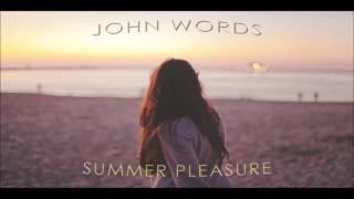 John Words - Summer Pleasure