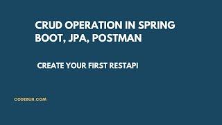 CRUD operation using Spring Boot, JPA, RestAPI, Postman and MYSQL