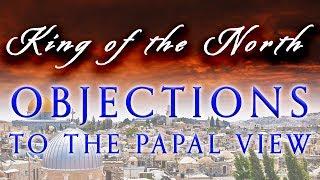 King of the North: Objections to the Papal View