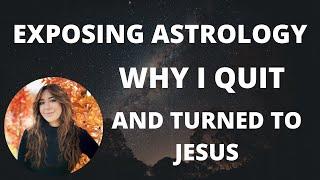 WHY I QUIT ASTROLOGY AND TURNED TO JESUS | Tailah Scroggins