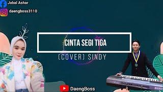 Cinta Segi Tiga//Sindy(COVER)