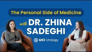 The Personal Side of Medicine: Dr. Zhina Sadeghi, UC Irvine Department of Urology