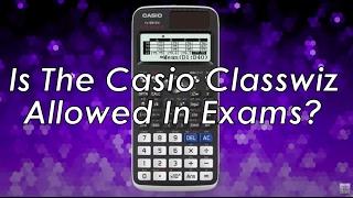 Is the Casio Classwiz Allowed In Exams? - fx-991EX / fx570EX Calculator in examinations