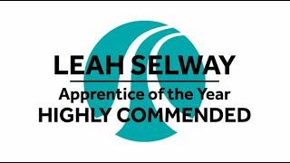 Leah Selway - Highly Commended: Apprentice of the Year
