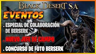 BLACK DESERT LATINO || EVENTOS DE BERSERK Y JEFE DE CAMPO || BDO Español || 2019