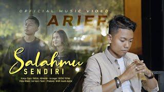 Arief - Salahmu Sendiri (Official Music Video)