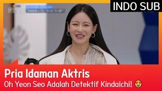 Pria Idaman Aktris Oh Yeon Seo Adalah Detektif Kindaichi!  #On&Off INDOSUB