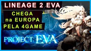 LINEAGE 2 EVA CHEGANDO na EUROPA pela 4GAME - Novo Server Chega em Abril de 2024