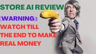 STORE AI REVIEW| Store AI Reviews| Make Money Online| Warning: Watch Till The End To Make Real Money