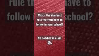 What's the dumbest rule in your school? #shorts #memes #school