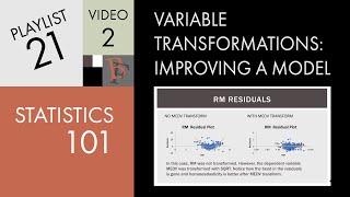 Statistics 101: Variable Transformations, Improving a Model