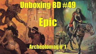 Unboxing BD #49 : Le magazine Epic