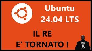  PROVO Ubuntu 24.04 LTS 12 ANNI di supporto ! 