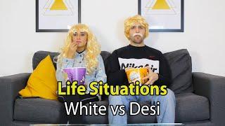 Life Situations (White vs Desi) | OZZY RAJA