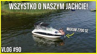 WSZYSTKO CO CHCIELIŚCIE WIEDZIEĆ O NASZYM JACHCIE! | VLOG #90