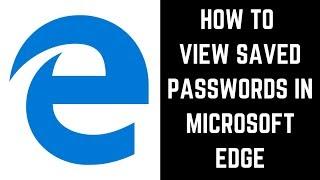 Как просмотреть сохраненные пароли в Microsoft Edge