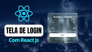 TELA DE LOGIN COM REACT JS - PROJETO DE REACT JS PARA INICIANTES PÁGINA DE LOGIN