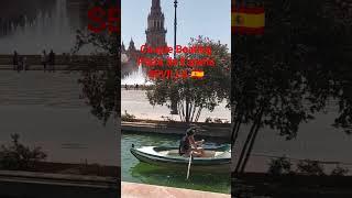 Tourist summer boating series 30 | enjoying the summer in Sevilla #boating #plazadeespaña  #shorts
