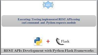 Testing REST APIs using curl command and python requests module | RESTful APIs Development