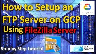 How to Setup FileZilla FTP Server on Google GCP Cloud. Secure FTPS Solution on Windows Server