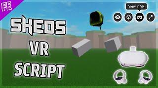 (FE) Skeds VR Script | Script Showcase | ROBLOX EXPLOITING