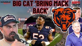 Big Cat: I Would LOVE A Bears and Khalil Mack Reunion