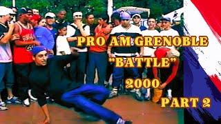 Pro Am Grenoble 2000 - (Battle Part2) #hiphop #bboy #breakdance