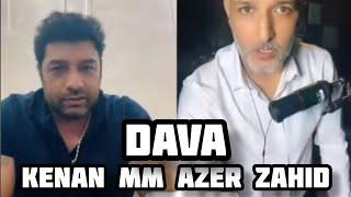 KENAN MM AZER ZAHID - TIKTOK CANLI YAYIM DAVA YENI 2022