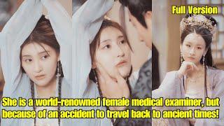 【ENG SUB】She is a renowned medical examiner, but because of an accident to travel to ancient times!